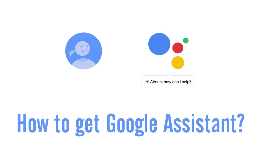 who gets google assistant?