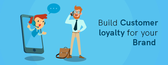 Build Customer loyalty for your brand