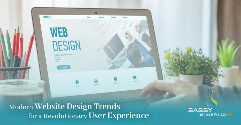 Modern Website Design Trends for a Revolutionary User Experience