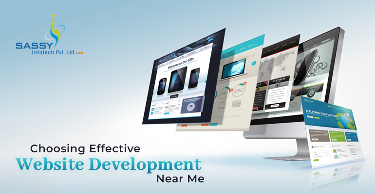Choosing Effective Website Development Near Me
